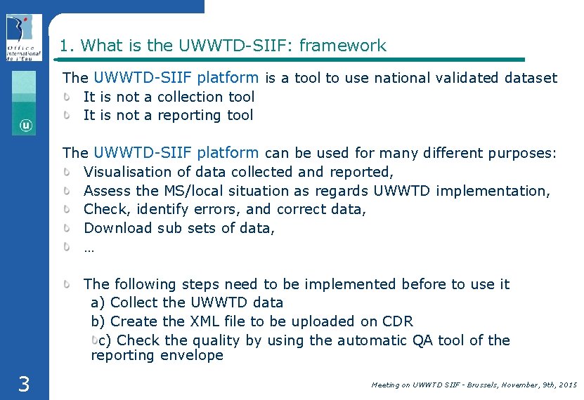 1. What is the UWWTD-SIIF: framework The UWWTD-SIIF platform is a tool to use