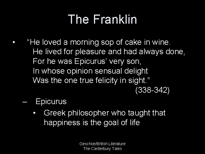 The Franklin • “He loved a morning sop of cake in wine. He lived