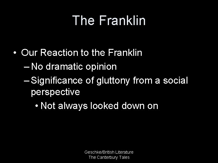 The Franklin • Our Reaction to the Franklin – No dramatic opinion – Significance