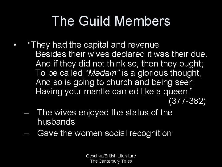 The Guild Members • “They had the capital and revenue, Besides their wives declared