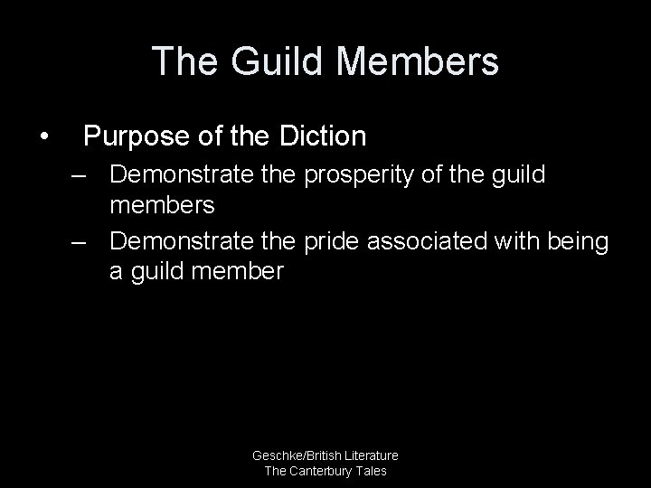 The Guild Members • Purpose of the Diction – Demonstrate the prosperity of the