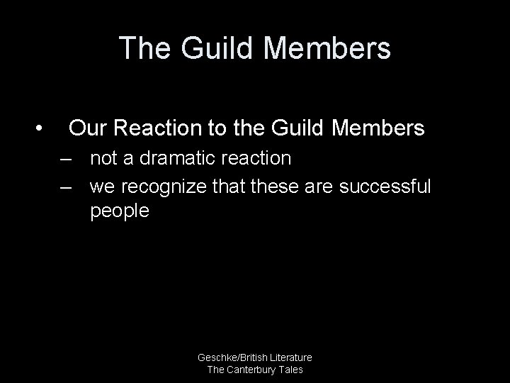 The Guild Members • Our Reaction to the Guild Members – not a dramatic