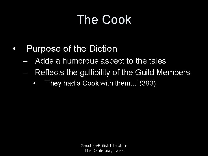 The Cook • Purpose of the Diction – Adds a humorous aspect to the