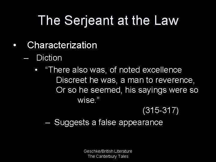 The Serjeant at the Law • Characterization – Diction • “There also was, of