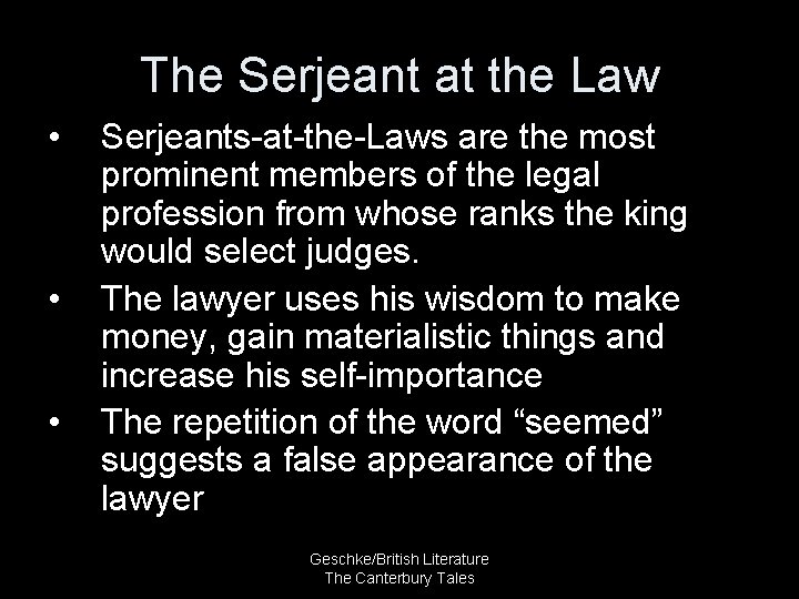 The Serjeant at the Law • • • Serjeants-at-the-Laws are the most prominent members