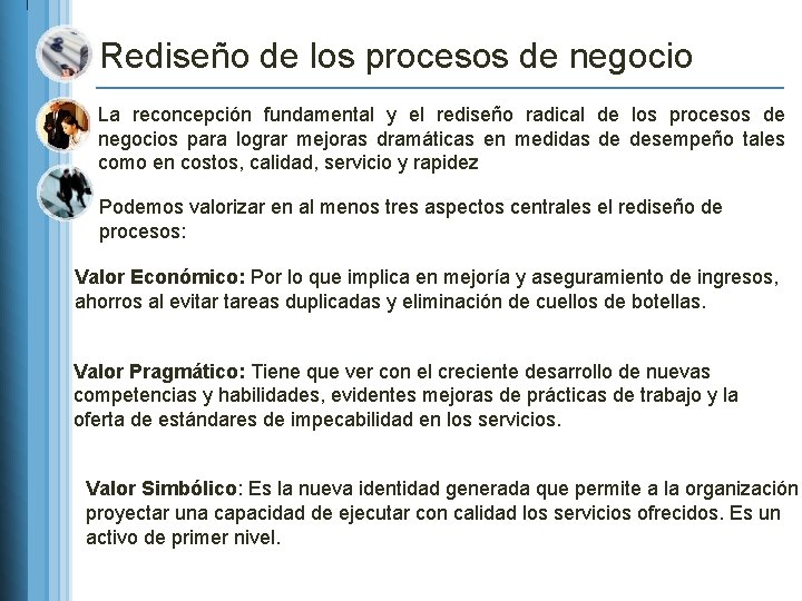 Rediseño de los procesos de negocio La reconcepción fundamental y el rediseño radical de