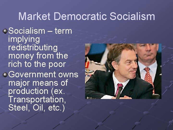 Market Democratic Socialism – term implying redistributing money from the rich to the poor