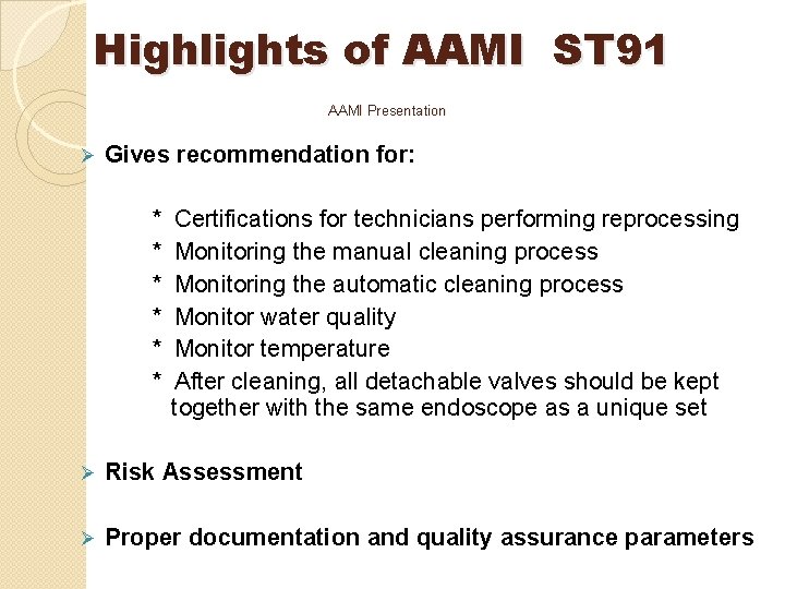 Highlights of AAMI ST 91 AAMI Presentation Ø Gives recommendation for: * * *