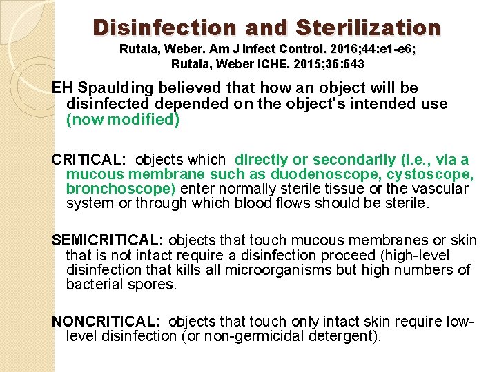 Disinfection and Sterilization Rutala, Weber. Am J Infect Control. 2016; 44: e 1 -e