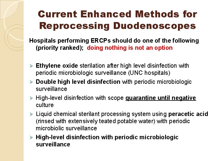 Current Enhanced Methods for Reprocessing Duodenoscopes Hospitals performing ERCPs should do one of the