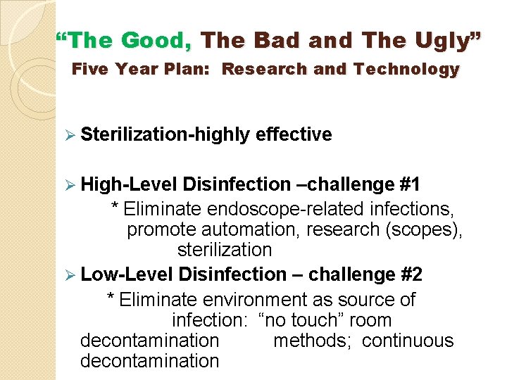 “The Good, The Bad and The Ugly” Five Year Plan: Research and Technology Ø