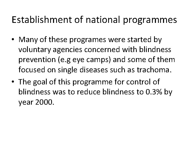 Establishment of national programmes • Many of these programes were started by voluntary agencies