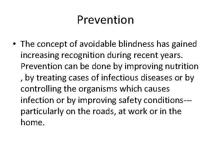 Prevention • The concept of avoidable blindness has gained increasing recognition during recent years.
