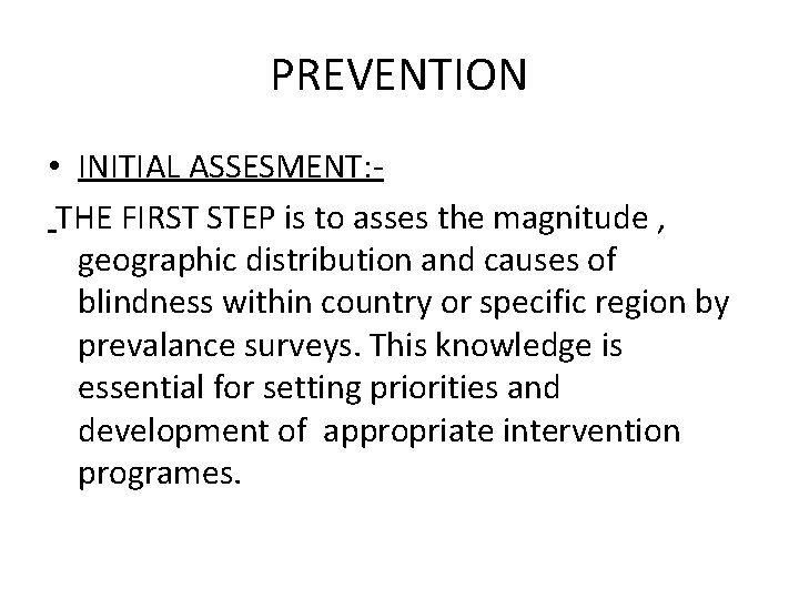 PREVENTION • INITIAL ASSESMENT: THE FIRST STEP is to asses the magnitude , geographic