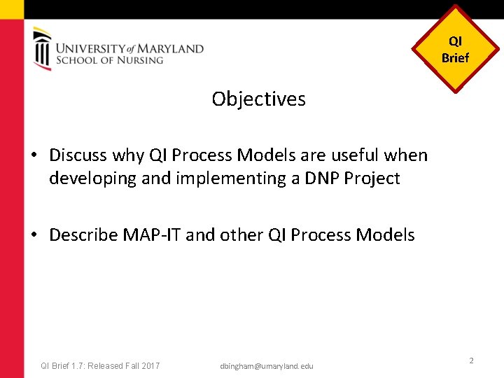 QI Brief Objectives • Discuss why QI Process Models are useful when developing and