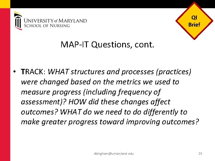 QI Brief MAP-IT Questions, cont. • TRACK: WHAT structures and processes (practices) were changed