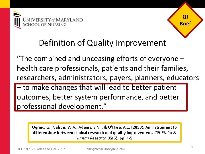 QI Brief Definition of Quality Improvement “The combined and unceasing efforts of everyone –