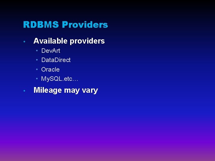 RDBMS Providers • Available providers • • • Dev. Art Data. Direct Oracle My.