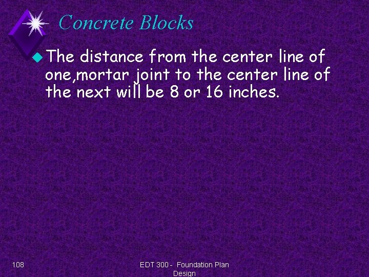 Concrete Blocks u The distance from the center line of one, mortar joint to