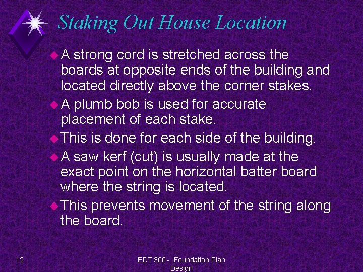 Staking Out House Location u. A strong cord is stretched across the boards at