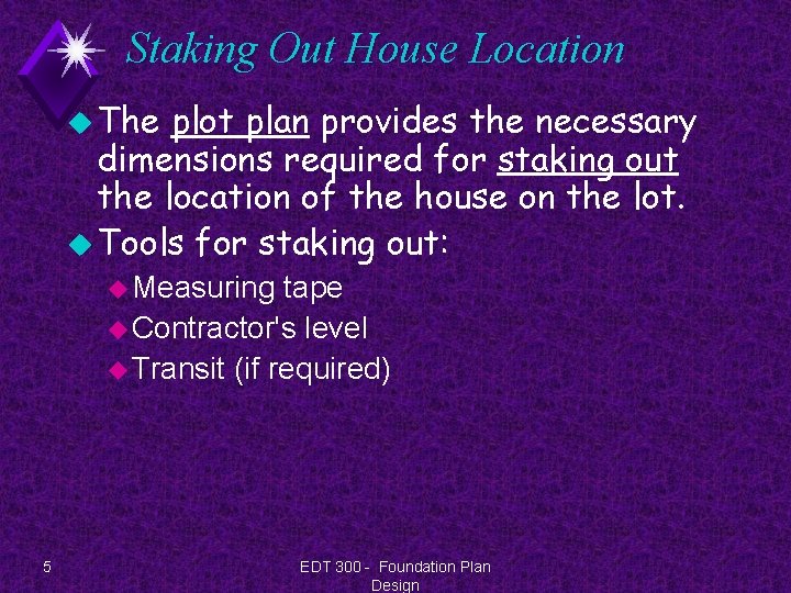 Staking Out House Location u The plot plan provides the necessary dimensions required for