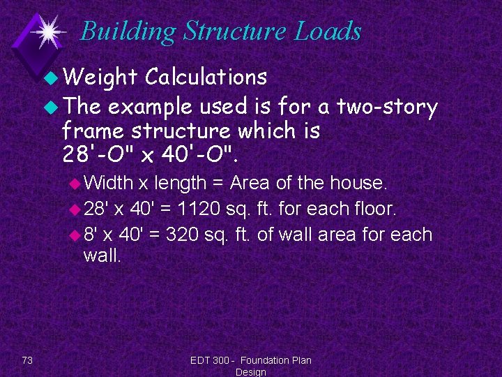 Building Structure Loads u Weight Calculations u The example used is for a two-story