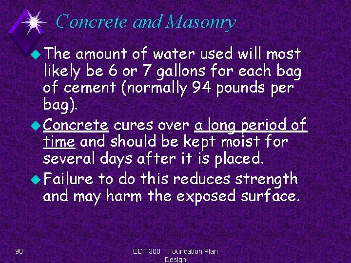 Concrete and Masonry u The amount of water used will most likely be 6