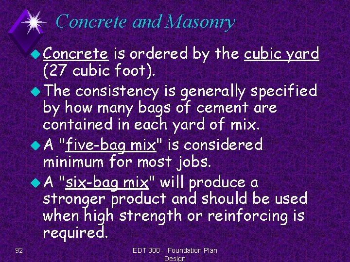 Concrete and Masonry u Concrete is ordered by the cubic yard (27 cubic foot).
