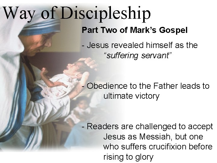 Way of Discipleship Part Two of Mark’s Gospel - Jesus revealed himself as the