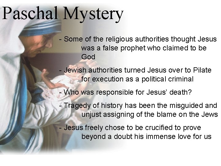 Paschal Mystery - Some of the religious authorities thought Jesus was a false prophet