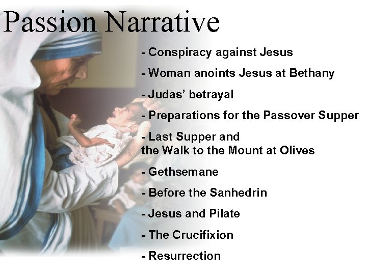 Passion Narrative - Conspiracy against Jesus - Woman anoints Jesus at Bethany - Judas’
