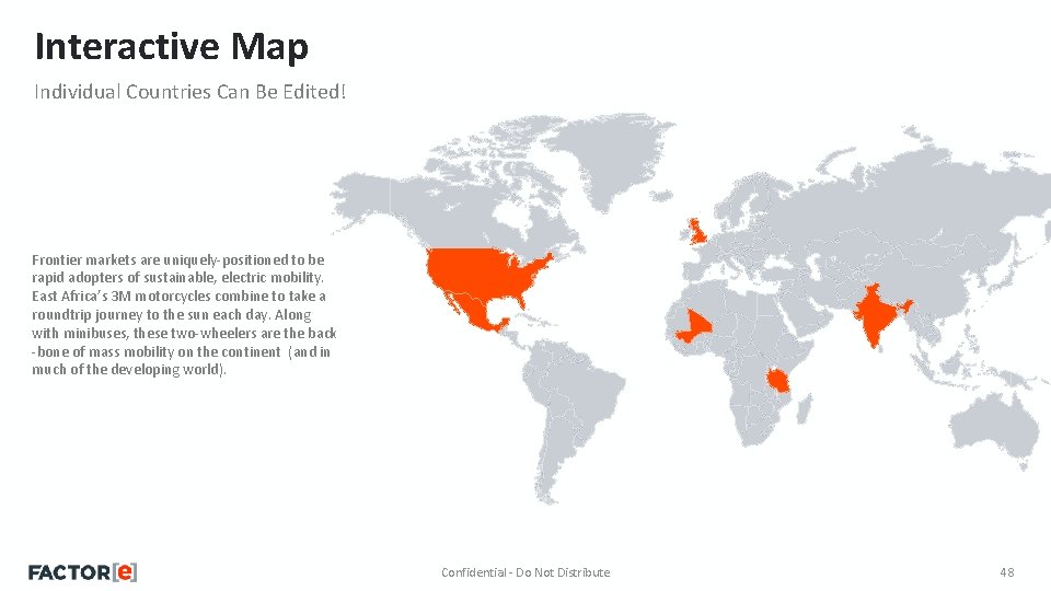 Interactive Map Individual Countries Can Be Edited! Frontier markets are uniquely-positioned to be rapid