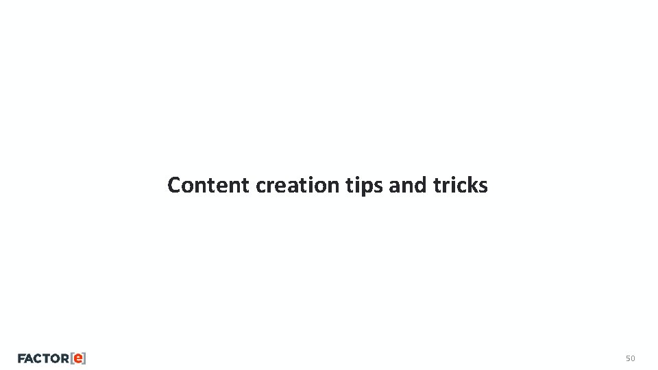 Content creation tips and tricks 50 