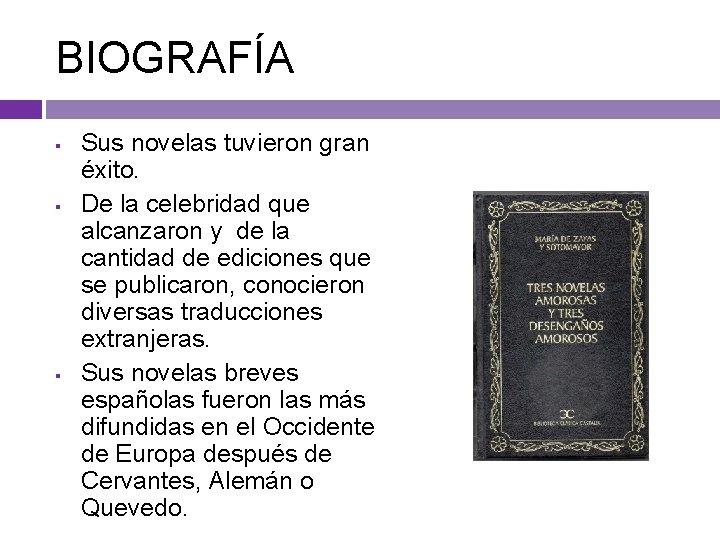 BIOGRAFÍA § § § Sus novelas tuvieron gran éxito. De la celebridad que alcanzaron