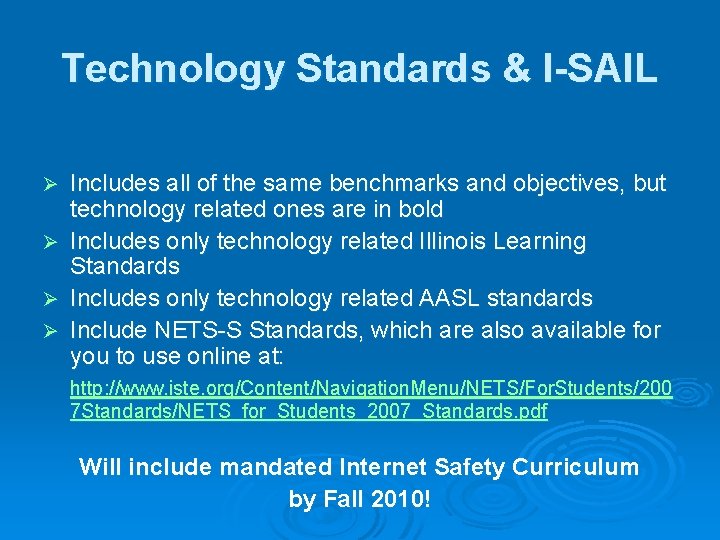 Technology Standards & I-SAIL Includes all of the same benchmarks and objectives, but technology