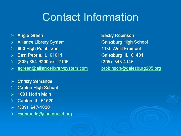 Contact Information Ø Ø Ø Angie Green Alliance Library System 600 High Point Lane