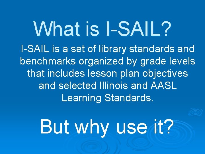 What is I-SAIL? I-SAIL is a set of library standards and benchmarks organized by