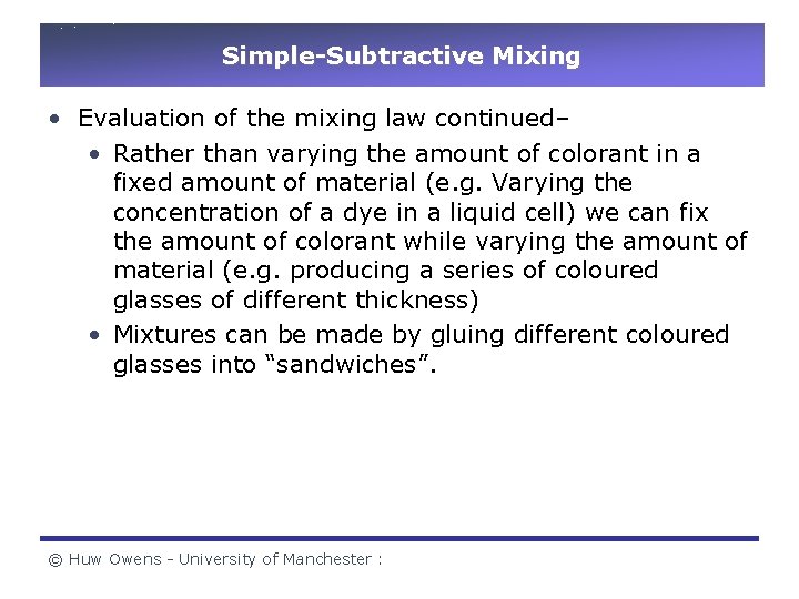 Simple-Subtractive Mixing • Evaluation of the mixing law continued– • Rather than varying the