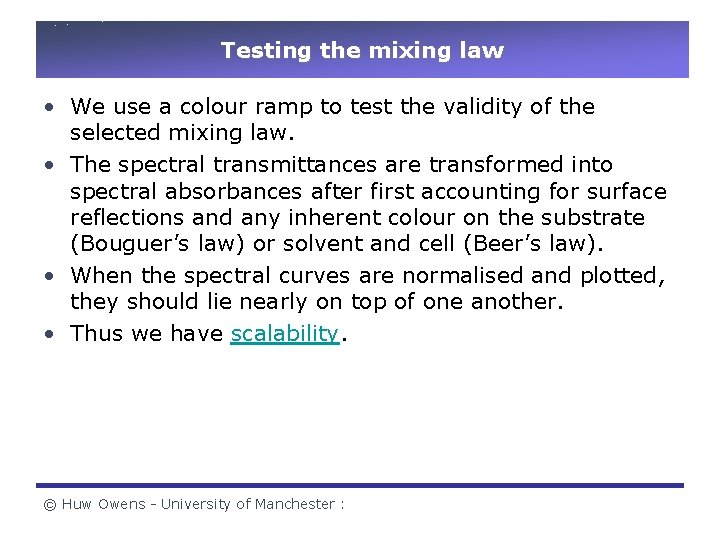 Testing the mixing law • We use a colour ramp to test the validity