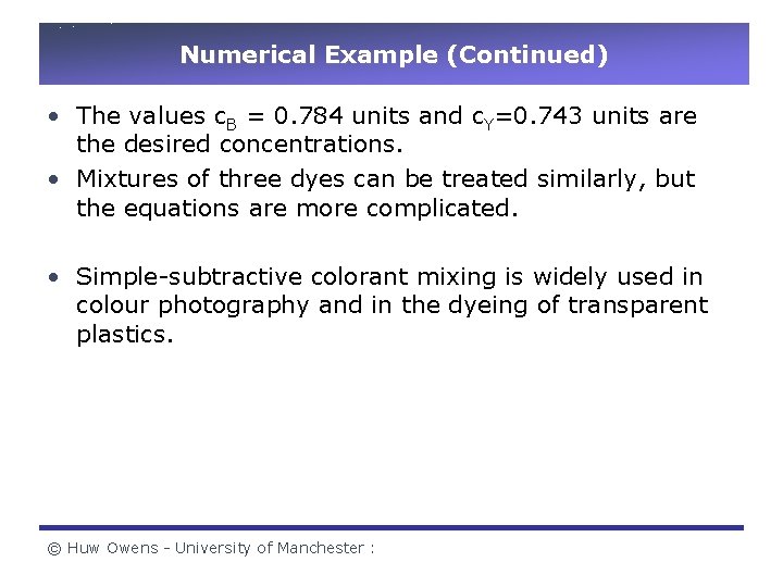 Numerical Example (Continued) • The values c. B = 0. 784 units and c.