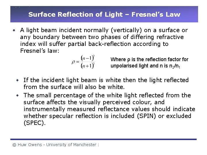 Surface Reflection of Light – Fresnel’s Law • A light beam incident normally (vertically)
