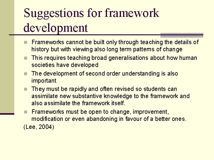 Suggestions for framework development n Frameworks cannot be built only through teaching the details