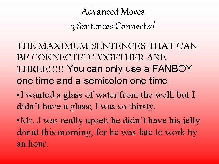 Advanced Moves 3 Sentences Connected THE MAXIMUM SENTENCES THAT CAN BE CONNECTED TOGETHER ARE