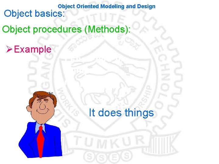 Object Oriented Modeling and Design Object basics: Object procedures (Methods): ØExample I know how Object Oriented Modeling and Design Object basics: Object procedures (Methods): ØExample I know how