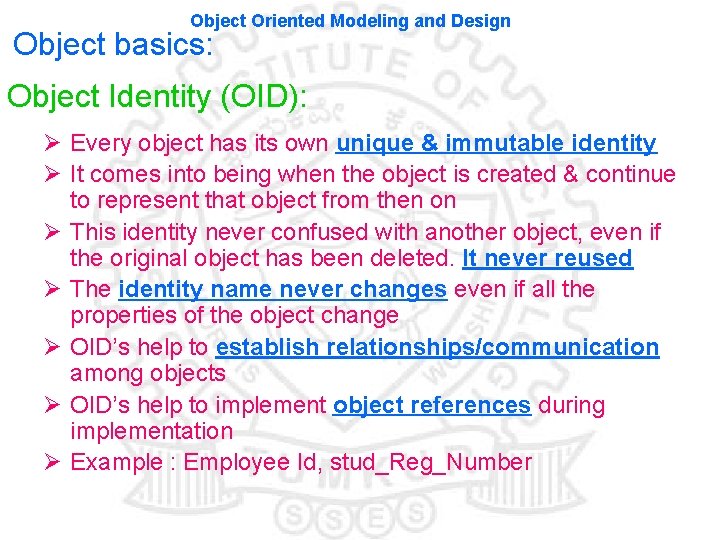 Object Oriented Modeling and Design Object basics: Object Identity (OID): Ø Every object has Object Oriented Modeling and Design Object basics: Object Identity (OID): Ø Every object has
