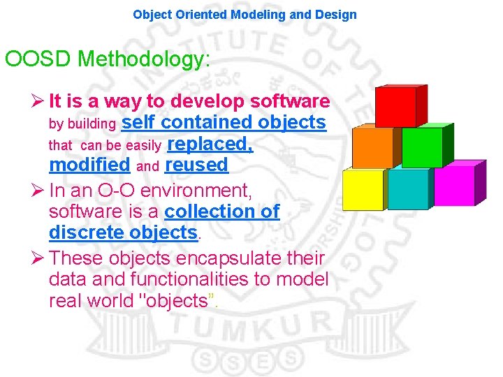 Object Oriented Modeling and Design OOSD Methodology: Ø It is a way to develop Object Oriented Modeling and Design OOSD Methodology: Ø It is a way to develop