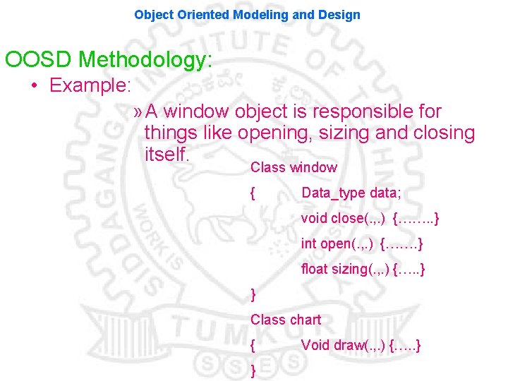 Object Oriented Modeling and Design OOSD Methodology: • Example: » A window object is Object Oriented Modeling and Design OOSD Methodology: • Example: » A window object is