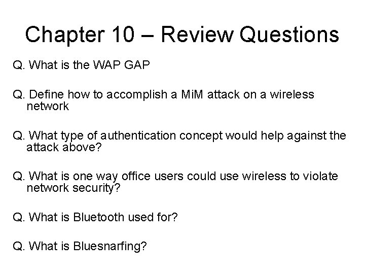 Chapter 10 – Review Questions Q. What is the WAP GAP Q. Define how