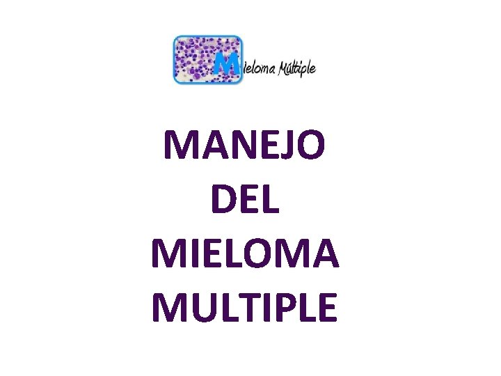 MANEJO DEL MIELOMA MULTIPLE 
