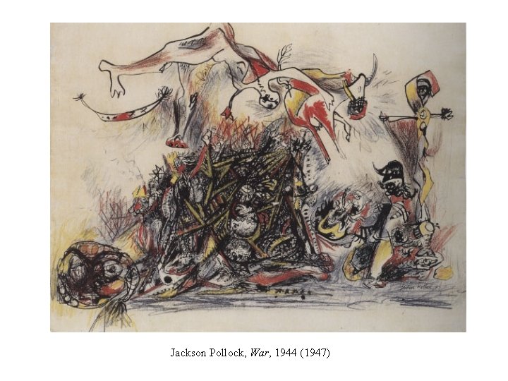 Jackson Pollock, War, 1944 (1947) 